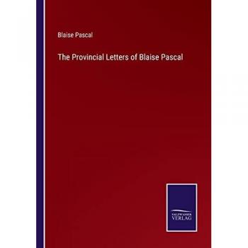 The Provincial Letters of Blaise Pascal