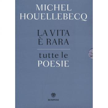 La vita è rara. Tutte le poesie. Testo francese a fronte