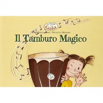 Il tamburo magico. Le storie di Gaia