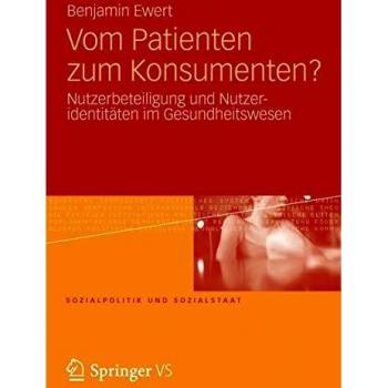 Vom Patienten zum Konsumenten?: Nutzerbeteiligung und Nutzeridentitäten im Gesundheitswesen