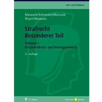 Strafrecht Besonderer Teil. Teilband 1: Straftaten gegen Persönlichkeits