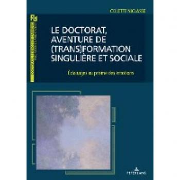 Le doctorat, aventure de (trans)formation singulière et sociale: Éclairages au prisme des émotions (Doctorats, sciences et carrières/ PHD, science and career)