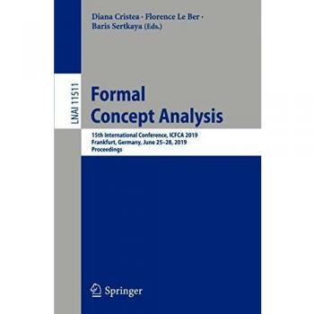 Formal Concept Analysis: 15th International Conference, ICFCA 2019, Frankfurt, Germany, June 2528, 2019, Proceedings