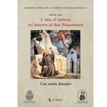 L' idea di materia nel pensiero di San Bonaventura. Uno studio fi... Andrea Lami