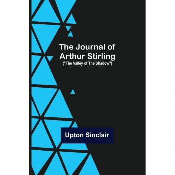 Sinclair, Upton: The Journal of Arthur Stirling