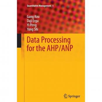 Data Processing for the AHP/ANP (Quantitative Management, Band 1)