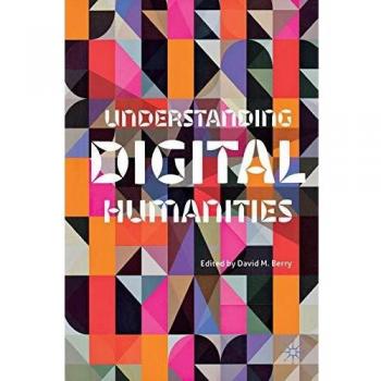 Understanding Digital Humanities