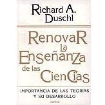 RENOVAR LA ENSEÑANZA DE LAS CIENCIAS. Importancia de las teorías y su desarrollo