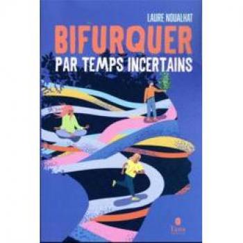 Bifurquer par temps incertains