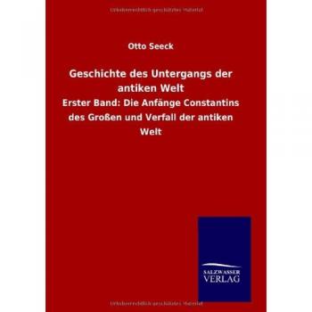 Seeck, Otto: Geschichte des Untergangs der antiken Welt