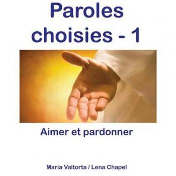 Paroles choisies 1. Aimer et Pardonner