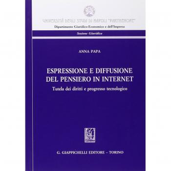 Espressione e diffusione del pensiero in internet. Tutela dei diritti e progresso tecnologico