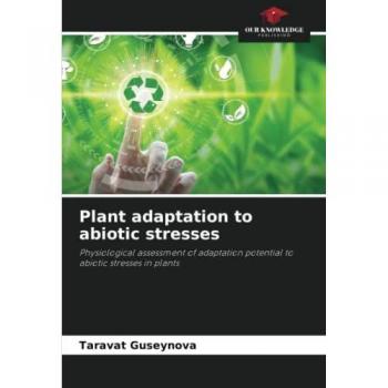 Taravat: Physiological Assessment of Plant Adaptation to Abiotic Stresses