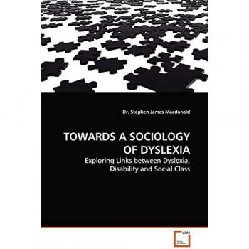 TOWARDS A SOCIOLOGY OF DYSLEXIA