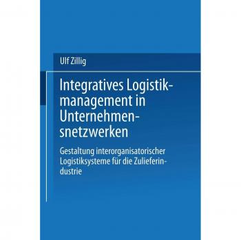 Integratives Logistikmanagement in Unternehmensnetzwerken