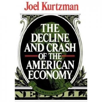 Kurtzman, Joel: The Decline and Crash of the American Economy