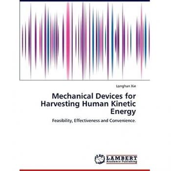 Mechanical Devices for Harvesting Human Kinetic Energy: Feasibility, Effectiveness and Convenience.