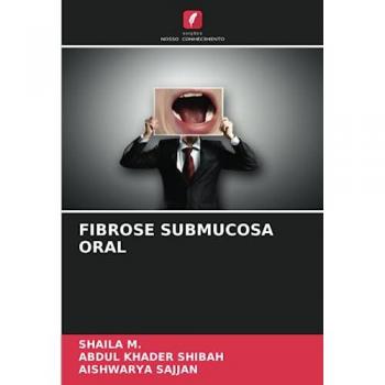 M., Shaila: FIBROSE SUBMUCOSA ORAL