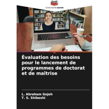 Gojeh, L. Abraham: Évaluation des besoins pour le lancement de programmes de doctorat et de maîtrise