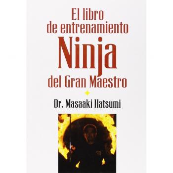 LIBRO DEL ENTRENAMIENTO NINJA DEL GRAN MAESTRO,EL