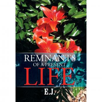 Remnants of a Present Life