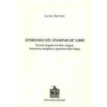 Sitibondo nel stampar de' libri. Niccolò Zoppino tra libro volgare, letteratura cortigiana e questione della lingua