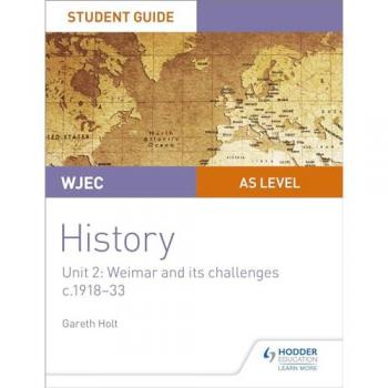 WJEC AS-level History Student Guide Unit 2: Weimar and its c