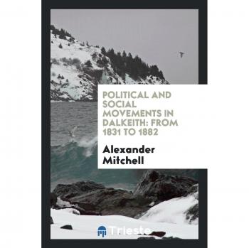 Political and Social Movements in Dalkeith: From 1831 to 1882