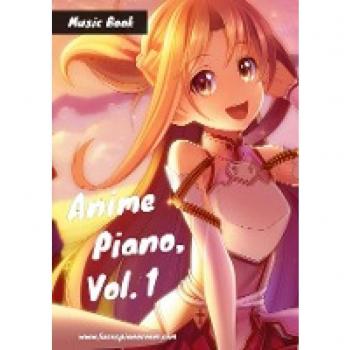 Anime Piano, Vol. 1: Easy Sheet Music Book for Beginners and Advanced