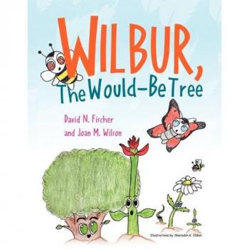 Wilbur The Would Be Tree