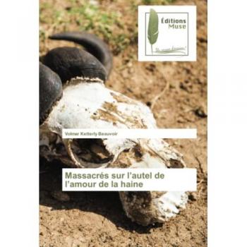Massacrés sur l'autel de l'amour de la haine
