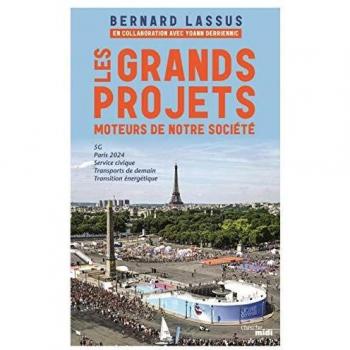 Les Grands Projets, moteurs de notre société