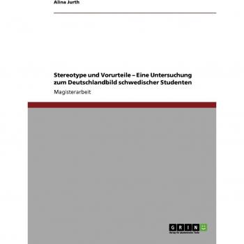Stereotype und Vorurteile ¿ Eine Untersuchung zum Deutschlandbild schwedischer Studenten: Magisterarbeit