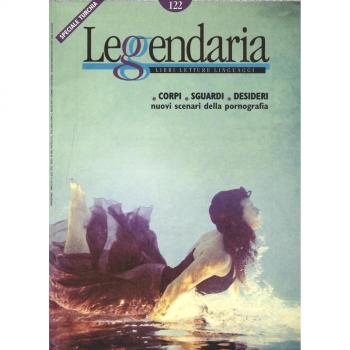 Leggendaria. Vol. 122: Corpi, sguardi, desideri.