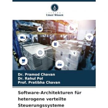 Chavan, Pramod: Software-Architekturen für heterogene verteilte Steuerungssysteme