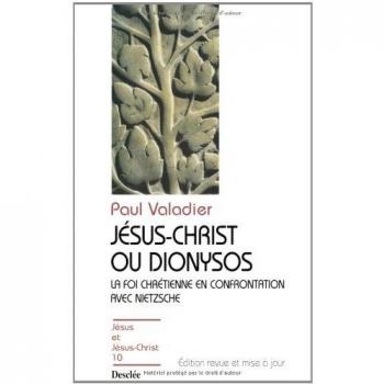 Jésus-Christ ou Dionysos : La foi chrétienne en confrontation avec Nietzsche