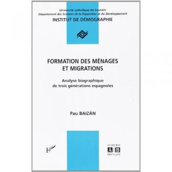 Formation des menages et migrations analyse biographique de trois generations d'espagnols