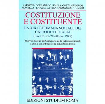 Costituzione e costituente. La XIX Settimana sociale dei cattolici d'Italia