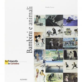 La fotografia in cartolina. Bambini e animali. Ediz. illustrata