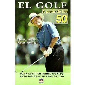 El golf a partir de los 50 (Tapa blanda).