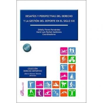 Desafíos y perspectivas del derecho y la gestión del deporte en el siglo XXI.
