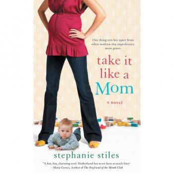 Take it Like a Mom: A Novel