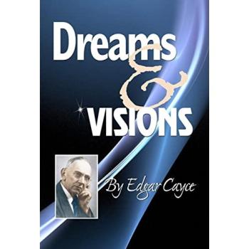 Edgar  Cayce Dreams and Visions