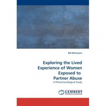 Exploring the Lived Experience of Women Exposed to Partner Abuse