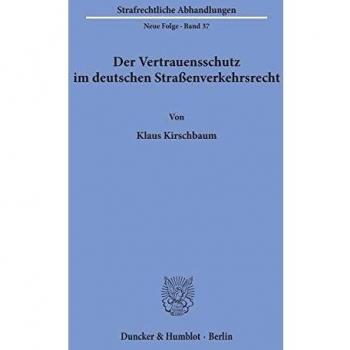 Der Vertrauensschutz im deutschen Straßenverkehrsrecht.
