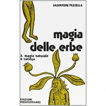 Magia delle erbe. Vol. 3: Magia naturale e curiosa.