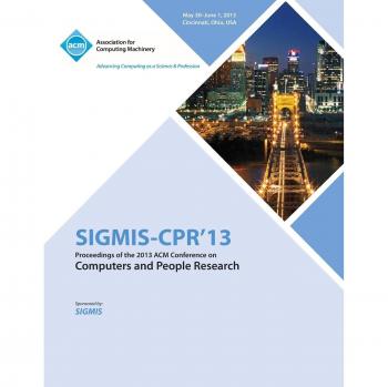 Sigmis-CPR 13 Proceedings of the 2013 ACM Conference on Computers and People Research