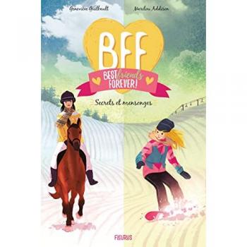 BFF best friends forever!. Vol. 7. Secrets et mensonges