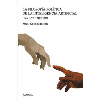 La filosofía política de la inteligencia artificial: Una introducción (Tapa blanda con solapas).