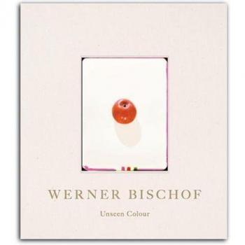Werner Bischof: Unseen Colour